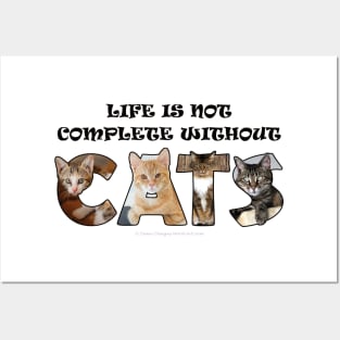 Life is not complete without cats - mixed cats oil painting word art Posters and Art